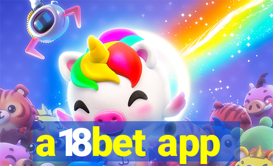a18bet app